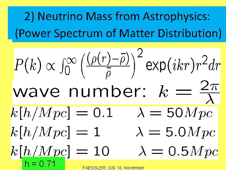 2) Neutrino Mass from Astrophysics: Density of Matter the Universe (Power. Distribution Spectrum of