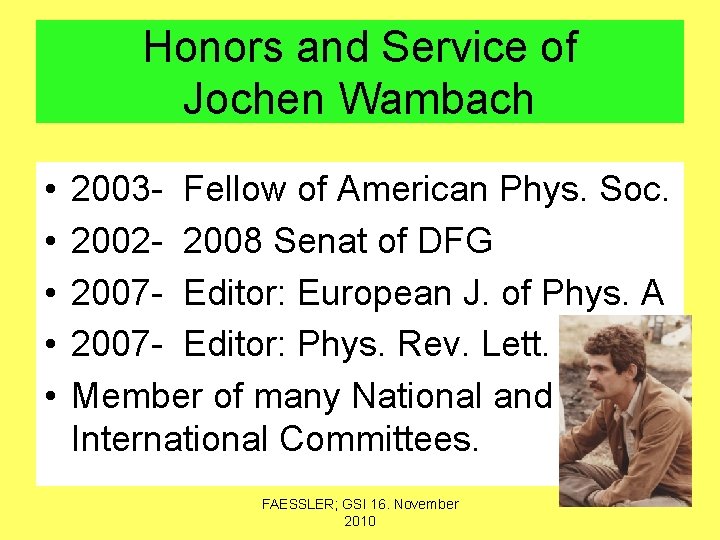 Honors and Service of Jochen Wambach • • • 2003 - Fellow of American