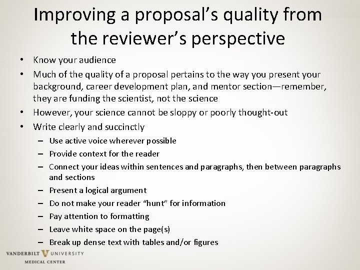 Improving a proposal’s quality from the reviewer’s perspective • Know your audience • Much