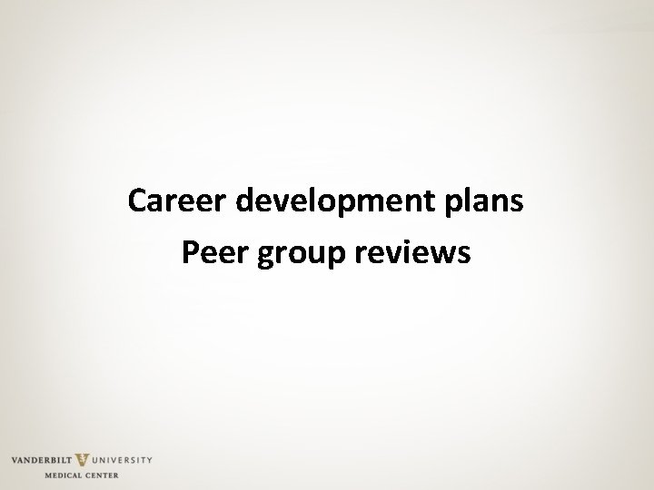 Career development plans Peer group reviews 