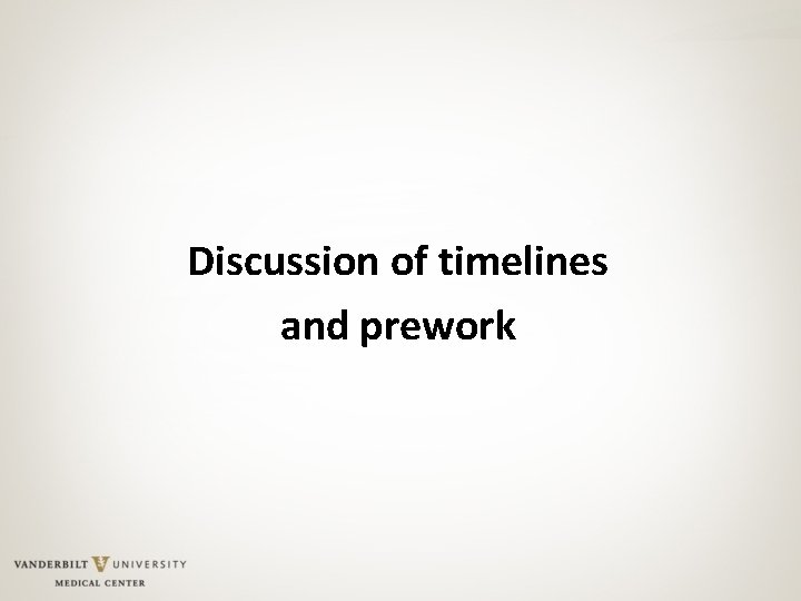 Discussion of timelines and prework 