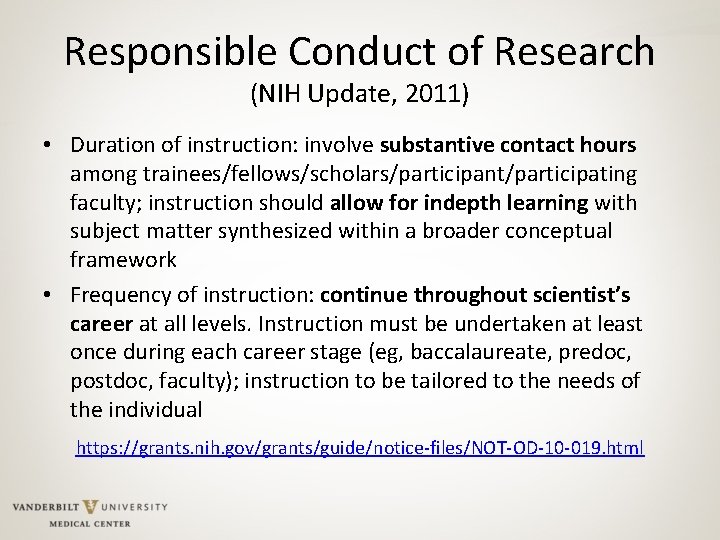 Responsible Conduct of Research (NIH Update, 2011) • Duration of instruction: involve substantive contact