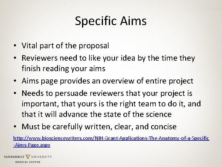 Specific Aims • Vital part of the proposal • Reviewers need to like your