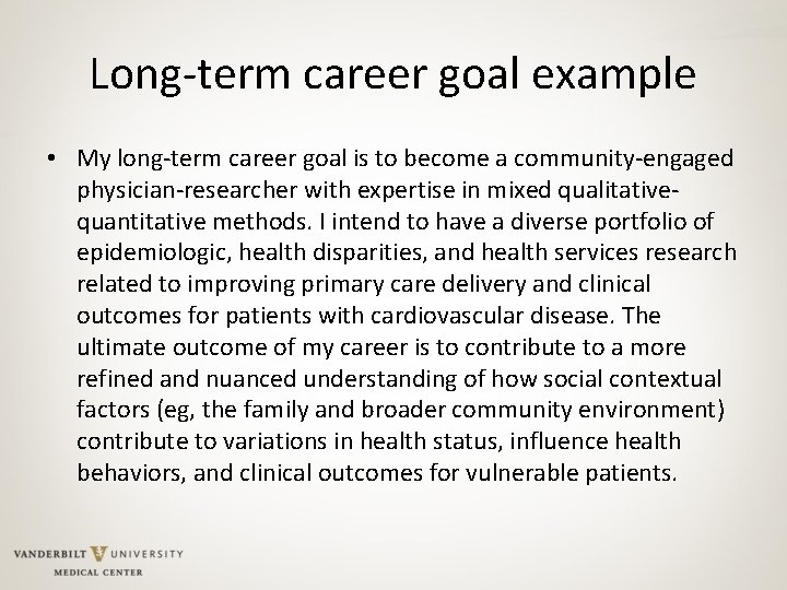 Long-term career goal example • My long-term career goal is to become a community-engaged