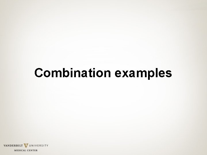 Combination examples 