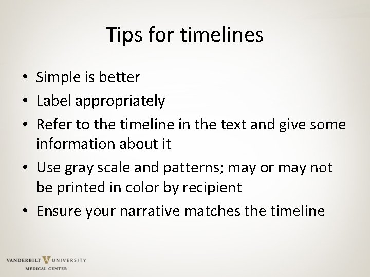 Tips for timelines • Simple is better • Label appropriately • Refer to the