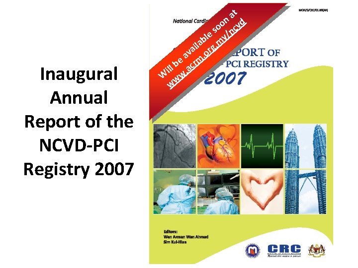 Inaugural Annual Report of the NCVD-PCI Registry 2007 t a n d o o