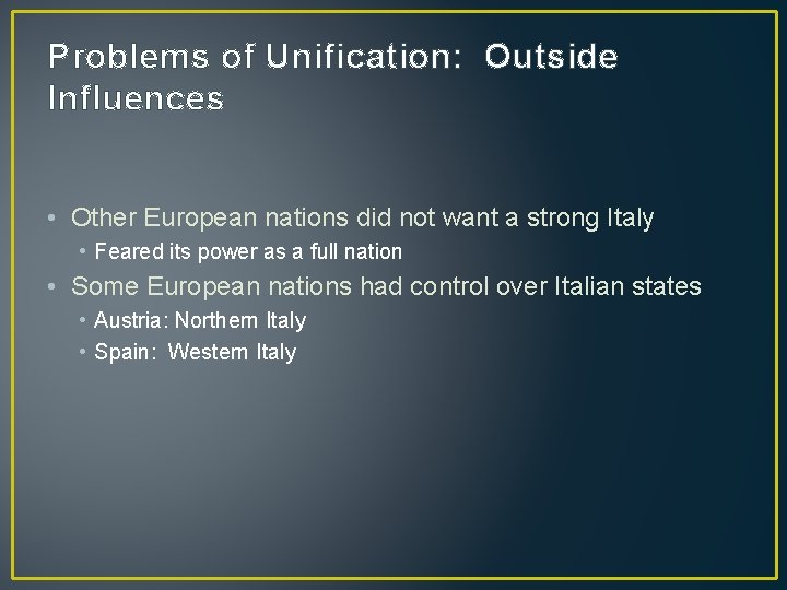 Problems of Unification: Outside Influences • Other European nations did not want a strong