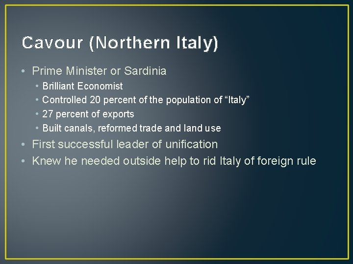 Cavour (Northern Italy) • Prime Minister or Sardinia • • Brilliant Economist Controlled 20