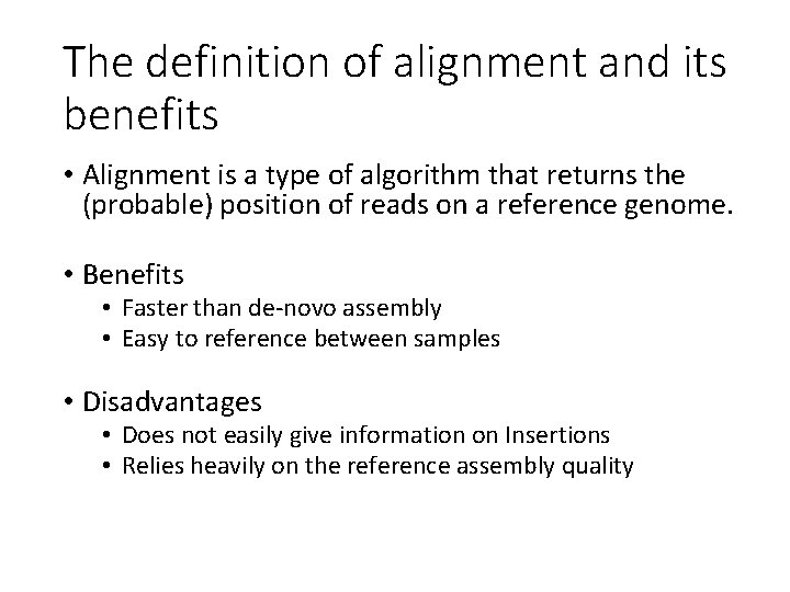 The definition of alignment and its benefits • Alignment is a type of algorithm