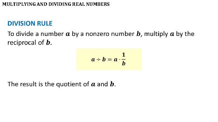 MULTIPLYING AND DIVIDING REAL NUMBERS • 