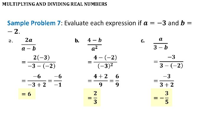 MULTIPLYING AND DIVIDING REAL NUMBERS • a. b. c. 