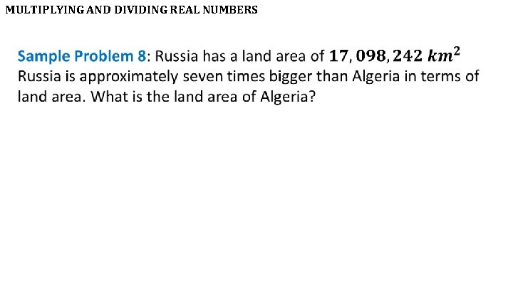 MULTIPLYING AND DIVIDING REAL NUMBERS • 