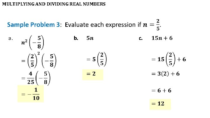 MULTIPLYING AND DIVIDING REAL NUMBERS • a. b. c. 