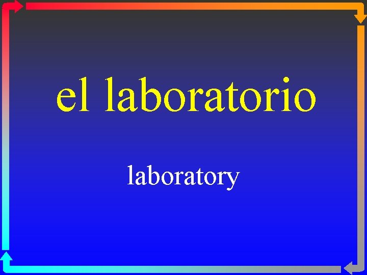 el laboratorio laboratory 