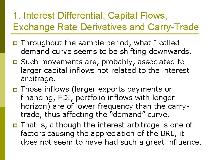 1. Interest Differential, Capital Flows, Exchange Rate Derivatives and Carry-Trade p p Throughout the