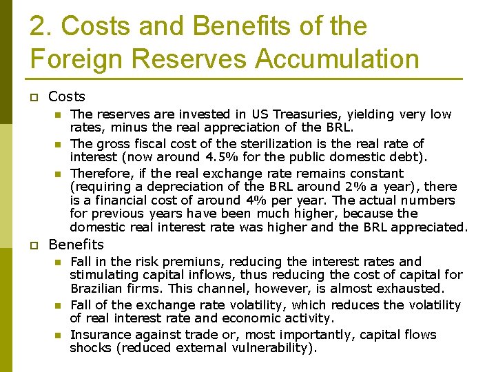 2. Costs and Benefits of the Foreign Reserves Accumulation p Costs n n n