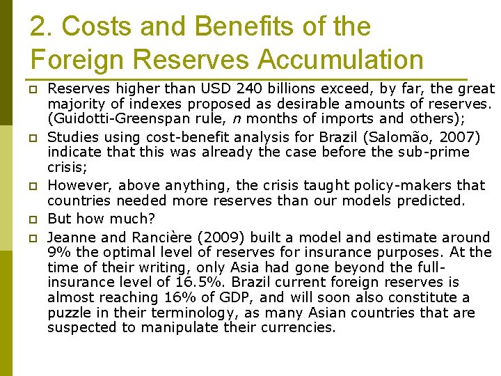 2. Costs and Benefits of the Foreign Reserves Accumulation p p p Reserves higher