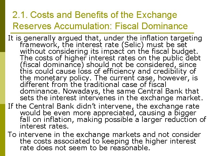 2. 1. Costs and Benefits of the Exchange Reserves Accumulation: Fiscal Dominance It is