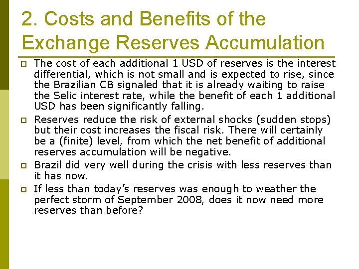 2. Costs and Benefits of the Exchange Reserves Accumulation p p The cost of