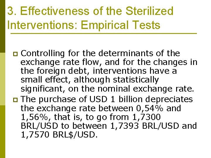 3. Effectiveness of the Sterilized Interventions: Empirical Tests Controlling for the determinants of the