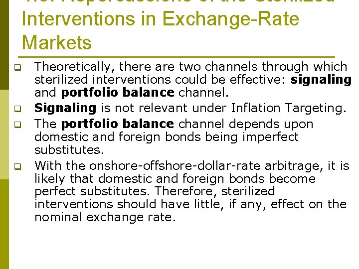 4. 3. Repercussions of the Sterilized Interventions in Exchange-Rate Markets q q Theoretically, there