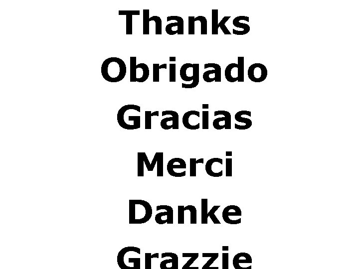 Thanks Obrigado Gracias Merci Danke 