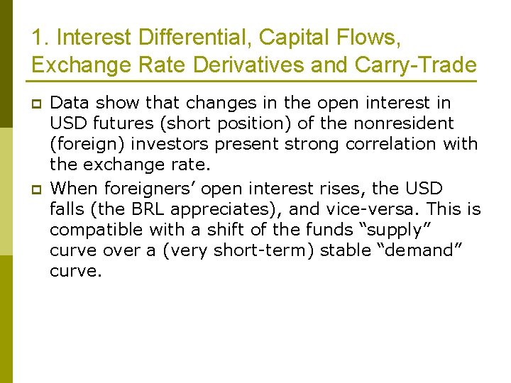 1. Interest Differential, Capital Flows, Exchange Rate Derivatives and Carry-Trade p p Data show