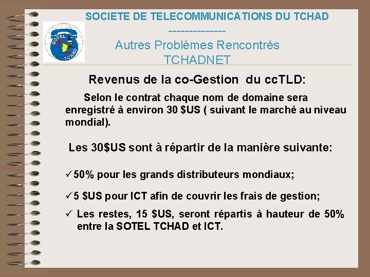 SOCIETE DE TELECOMMUNICATIONS DU TCHAD -------Autres Problèmes Rencontrés TCHADNET Revenus de la co-Gestion du