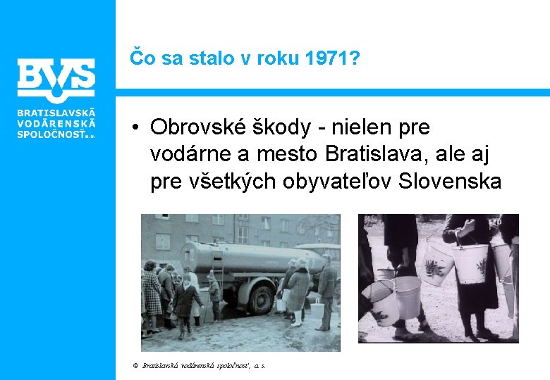 Čo sa stalo v roku 1971? • Obrovské škody - nielen pre vodárne a