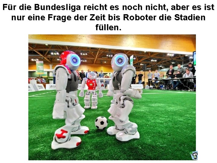 Für die Bundesliga reicht es noch nicht, aber es ist nur eine Frage der