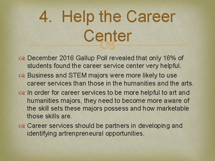 4. Help the Career Center December 2016 Gallup Poll revealed that only 16% of