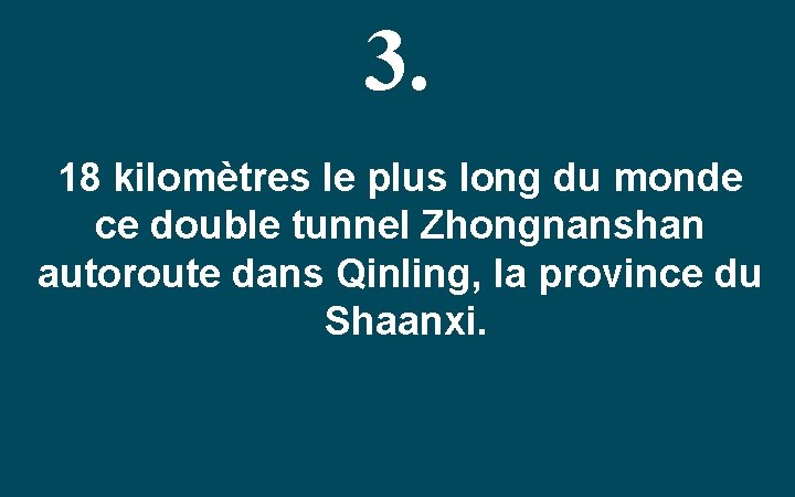 3. 18 kilomètres le plus long du monde ce double tunnel Zhongnanshan autoroute dans