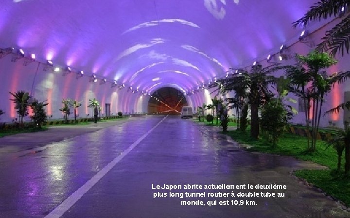 Le Japon abrite actuellement le deuxième plus long tunnel routier à double tube au