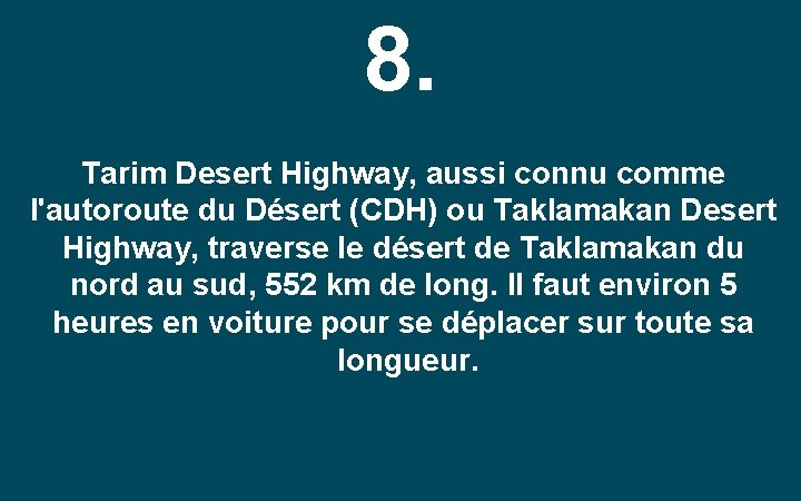 8. Tarim Desert Highway, aussi connu comme l'autoroute du Désert (CDH) ou Taklamakan Desert