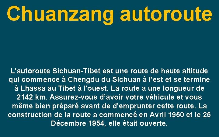 Chuanzang autoroute L'autoroute Sichuan-Tibet est une route de haute altitude qui commence à Chengdu