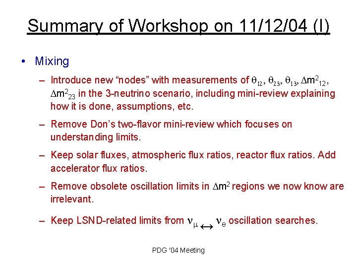 Summary of Workshop on 11/12/04 (I) • Mixing – Introduce new “nodes” with measurements