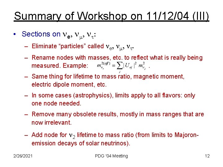 Summary of Workshop on 11/12/04 (III) • Sections on ne, nm, nt: – Eliminate