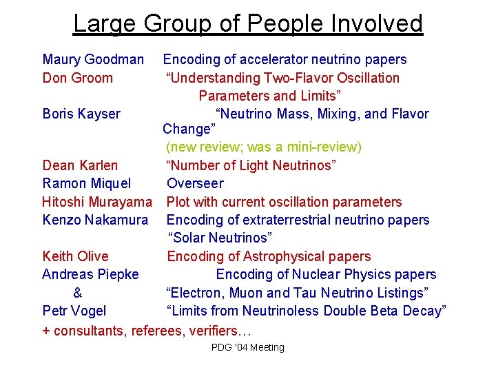 Large Group of People Involved Maury Goodman Don Groom Encoding of accelerator neutrino papers