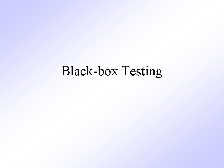 Black-box Testing 