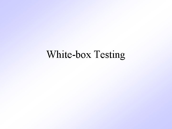 White-box Testing 