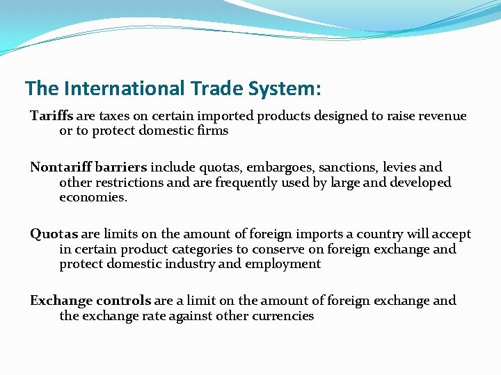 The International Trade System: Tariffs are taxes on certain imported products designed to raise