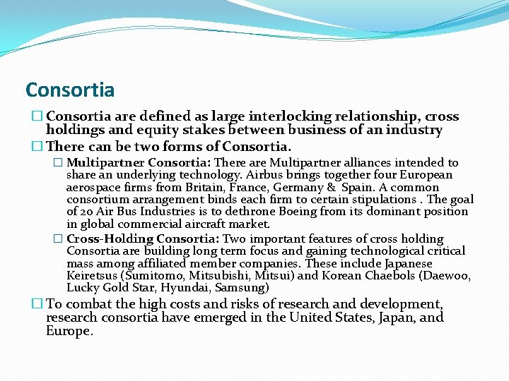 Consortia � Consortia are defined as large interlocking relationship, cross holdings and equity stakes