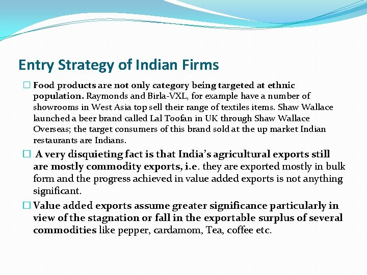 Entry Strategy of Indian Firms � Food products are not only category being targeted