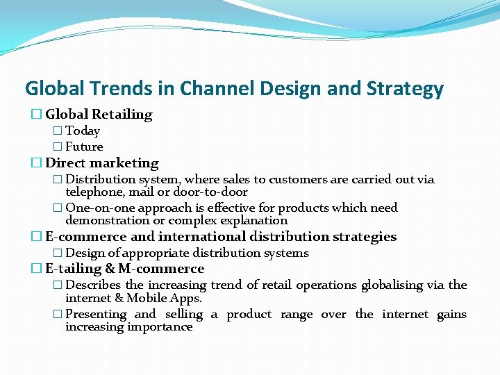 Global Trends in Channel Design and Strategy � Global Retailing � Today � Future