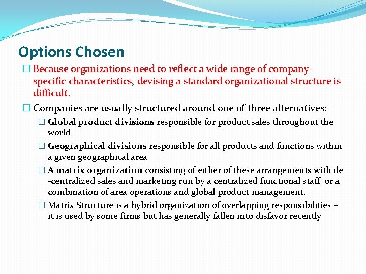 Options Chosen � Because organizations need to reflect a wide range of companyspecific characteristics,