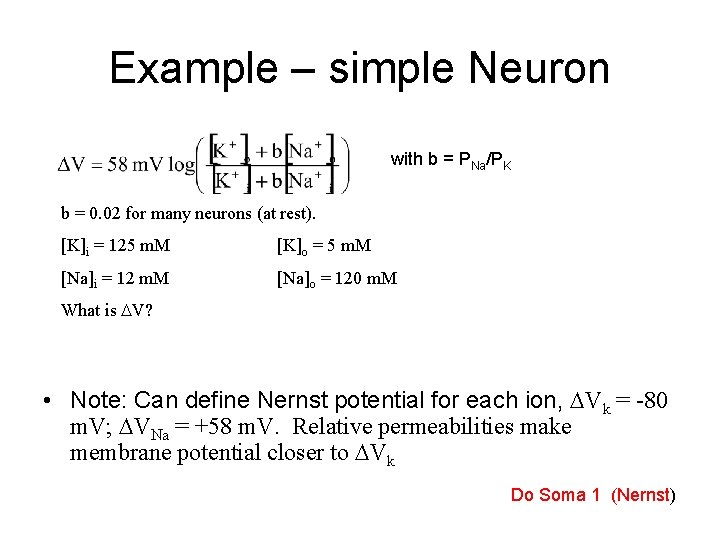 Example – simple Neuron with b = PNa/PK b = 0. 02 for many