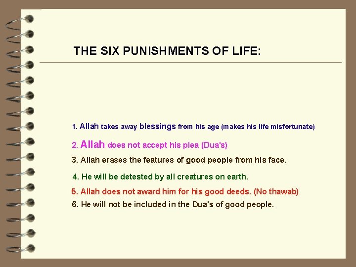 THE SIX PUNISHMENTS OF LIFE: 1. Allah takes away blessings from his age (makes