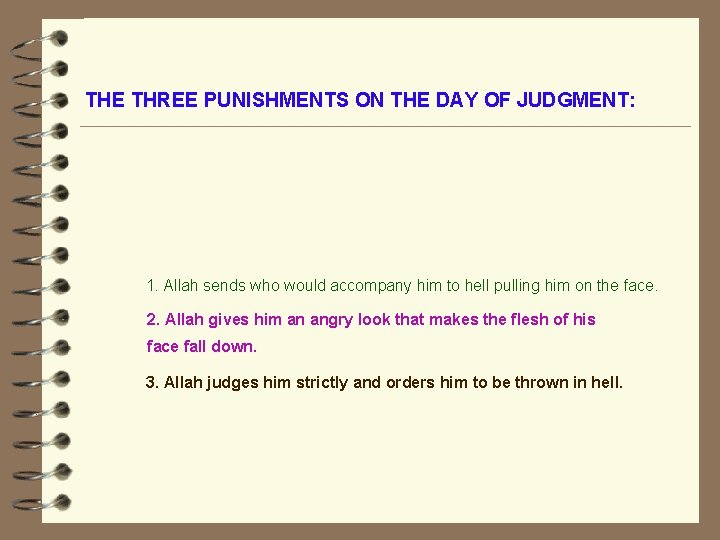 THE THREE PUNISHMENTS ON THE DAY OF JUDGMENT: 1. Allah sends who would accompany