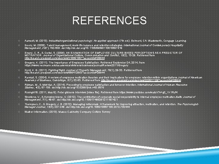 REFERENCES Aamodt, M. (2013). Industrial/organizational psychology: An applied approach (7 th ed. ). Belmont,